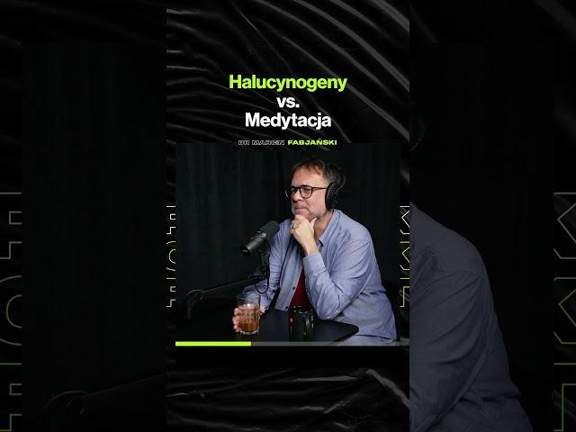 Halucynogeny vs. Medytacja – ft. dr Marcin Fabjański