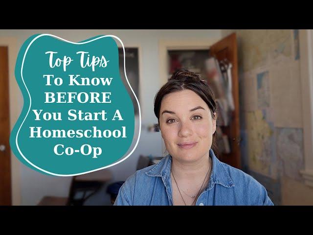 TOP TIPS TO KNOW BEFORE YOU START A HOMESCHOOL CO-OP