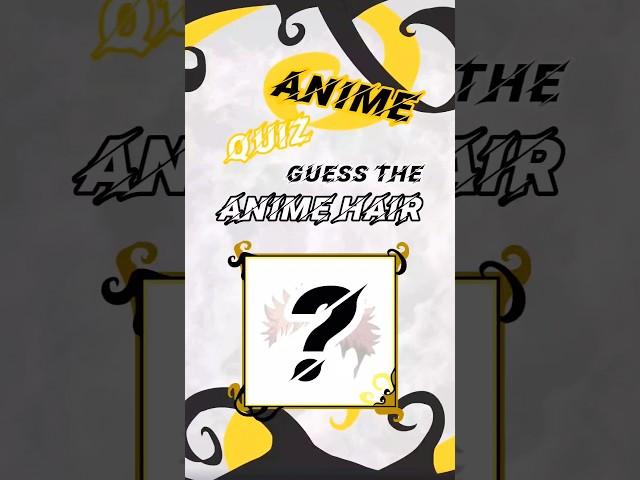 Guess the anime hair | ANIME QUIZ