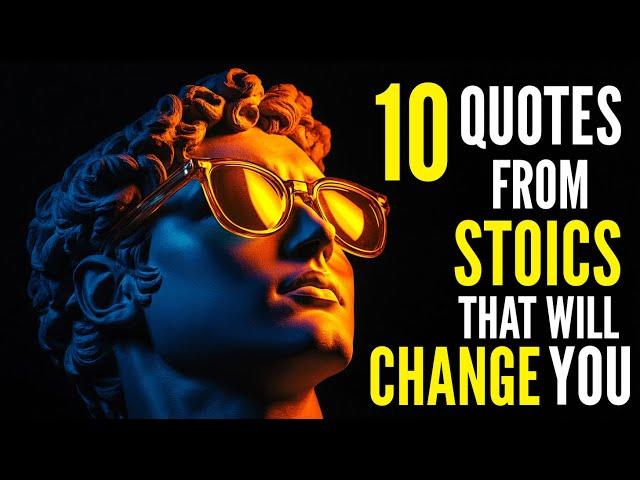 10 Quotes from Stoics That Will CHANGE Your LIFE