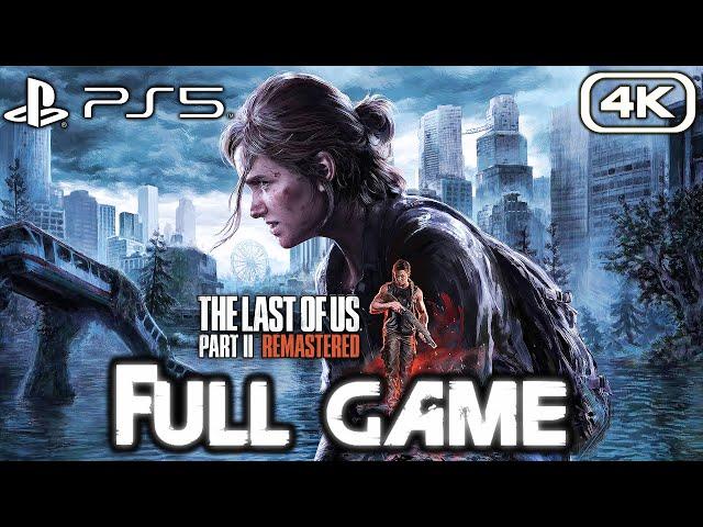 THE LAST OF US 2 REMASTERED Gameplay Walkthrough FULL GAME (4K 60FPS) No Commentary