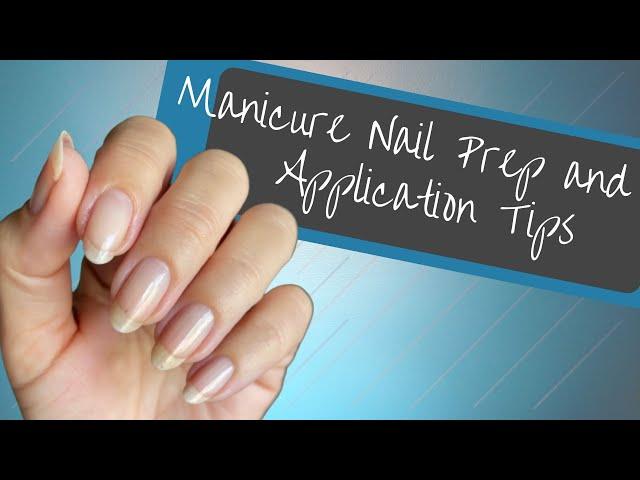 Manicure Nail Prep and Application Tips