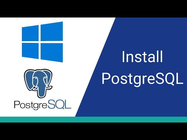 How to Install PostgreSQL on Windows