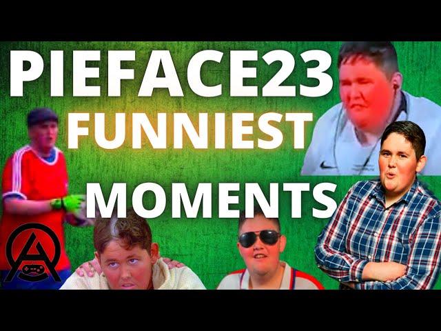 PIEFACE23 FUNNIEST MOMENTS