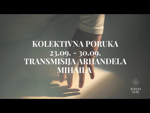 KOLEKTIVNA PORUKA 23.09. - 30.09. | TRANSMISIJA ARHANĐELA MIHAILA