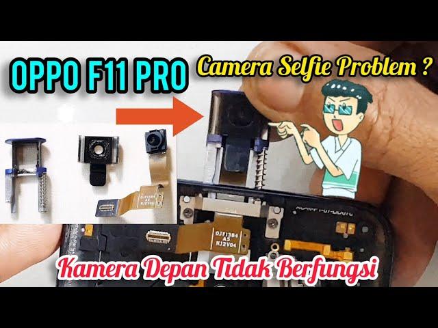 SERVIS OPPO F11Pro KAMERA SELFIE TIDAK BERFUNGSI ? FULL TUTORIAL CARA GANTI KAMERA DEPAN OPPO F11Pro