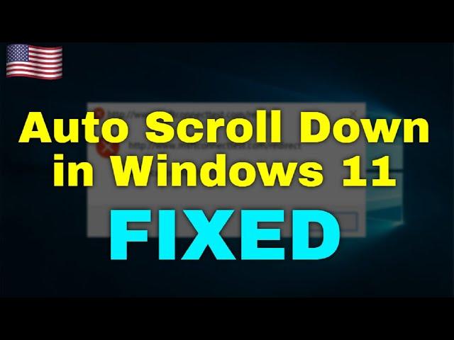 How to Fix Auto Scroll Down in Windows 11