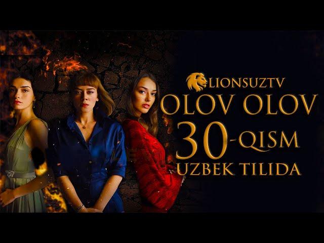 OLOV OLOV 30 QISM TURK SERIALI UZBEK TILIDA | ОЛОВ ОЛОВ 30 КИСМ УЗБЕК ТИЛИДА