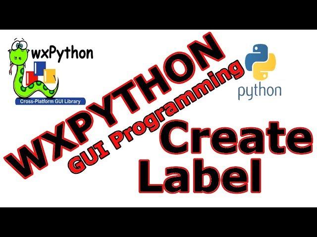 How To Create Labels in wxPython GUI Programming #3