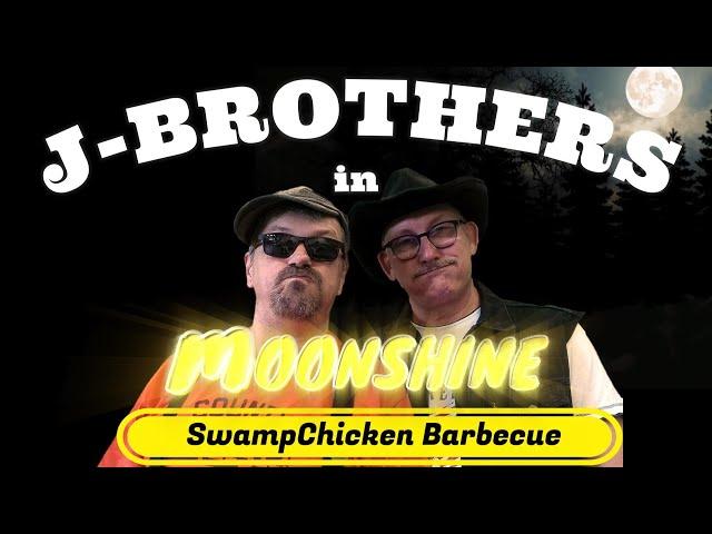 SwampChicken Barbecue / J-Brothers in Moonshine