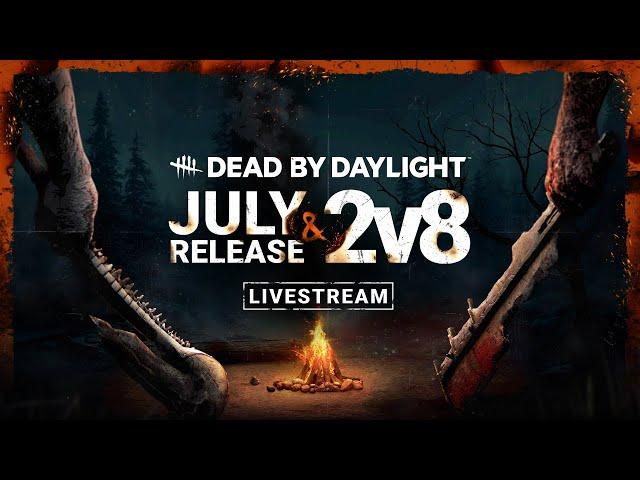 Dead by Daylight | July Release & 2v8 Livestream