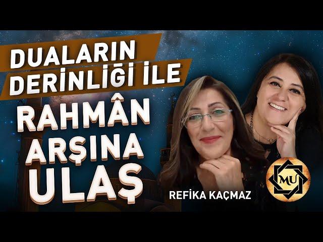 Çakra ve Duanın İnanılmaz Bağlantısı!| Refika Kaçmaz  & Mukaddes Pekin Başdil