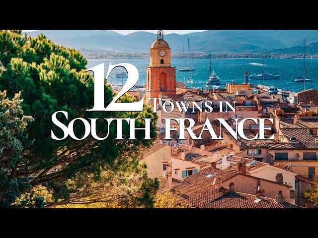 12 Most Beautiful Towns to Visit in the South of France 2024  | France Travel Video