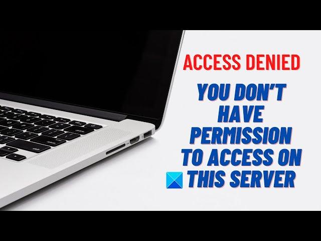 Access Denied, You don’t have permission to access on this Server