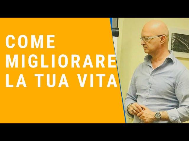 Come migliorare la tua vita