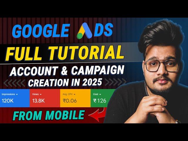 Google Ads Tutorial 2025 [ Full Process ] : How to create google ads account in mobile 2025