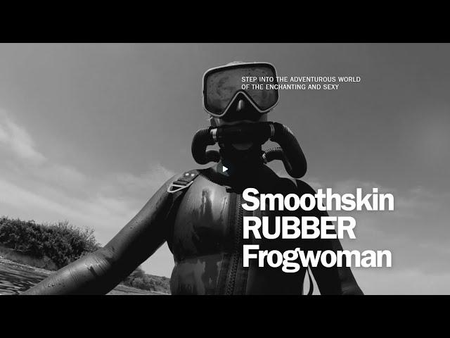 Showreel Smoothskin Rubber Frogwoman Youtube Channel