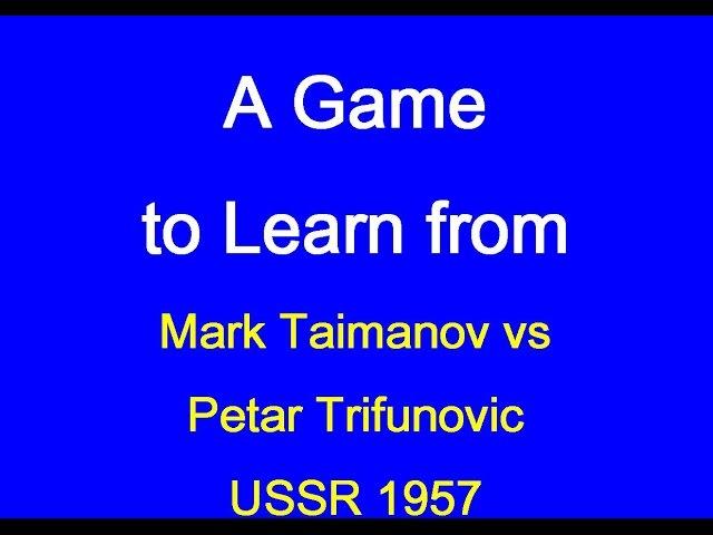 Taimanov vs Trifunovic - USSR 1957