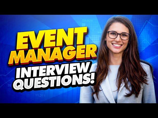 EVENT MANAGER Interview Questions & Answers! (PASS any Event Manager or Event Planner Job Interview)