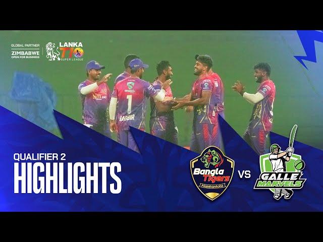 Lanka T10 Super League 2024 I Qualifier 2 Highlights I Hambantota Bangla Tigers vs Galle Marvels