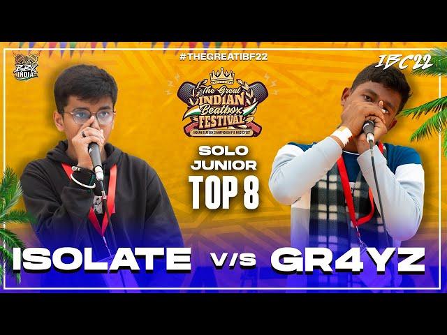 ISOLATE VS GR4YZ | Solo Junior Top 8 | Indian Beatbox Championship 2022 #IBC2022 #TheGreatIBF22