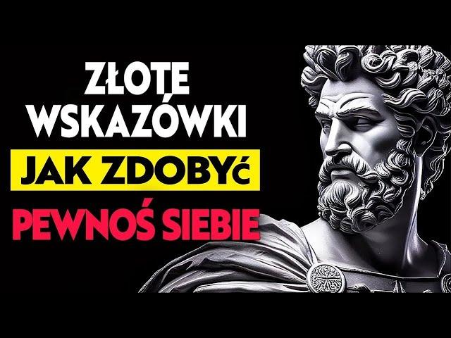 Złote Wskazówki, Jak Zyskać Pewność Siebie | Stoicyzm