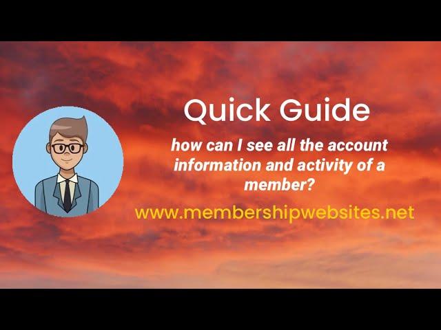 How can I see all the account information and activity of a member? (Brilliant Directories)