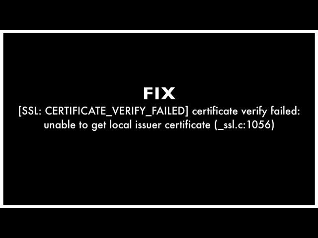 Fix Certificate Verify Failed: unable to get local issuer certificate