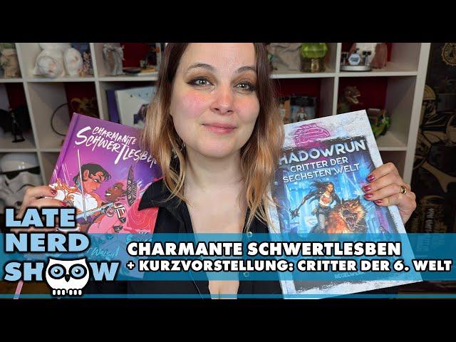 Charmante Schwertlesben und Critter der Sechsten Welt - Review und Vorstellung in der Late Nerd Show