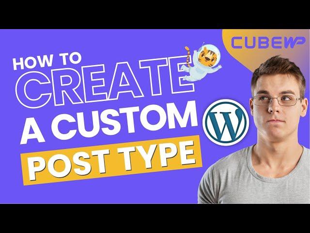 How to Create a Custom Post Type.