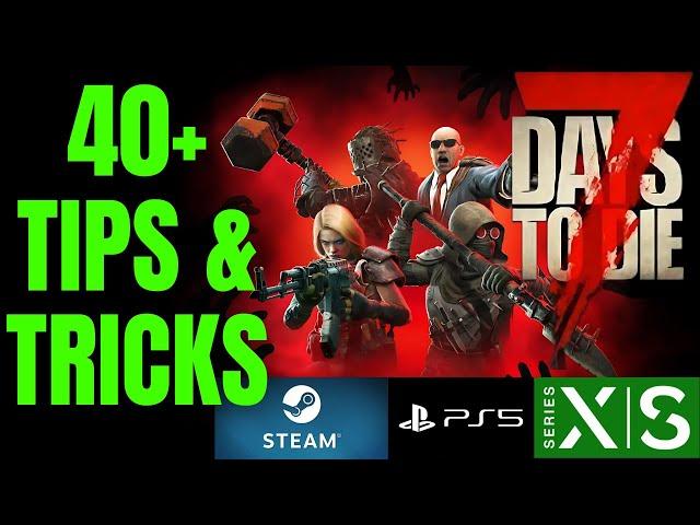 40 Tips & Tricks for 7 Days to Die 1.0 Console & PC Xbox - PS5