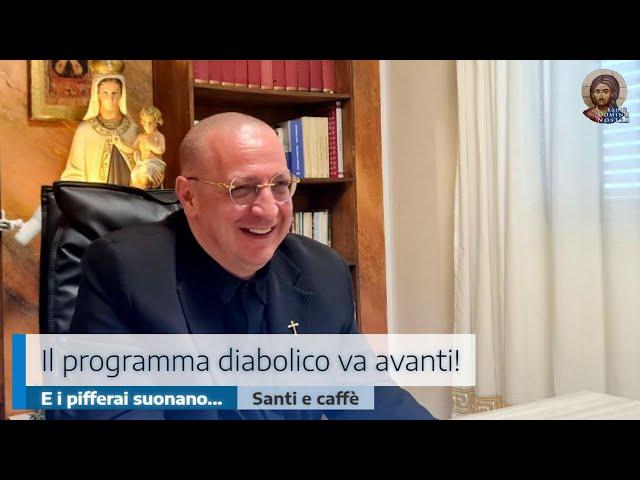 IL PROGRAMMA DIABOLICO VA AVANTI! E I PIFFERAI SUONANO…