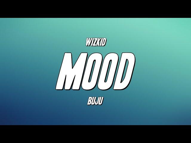 WizKid - Mood ft. Buju (Lyrics)