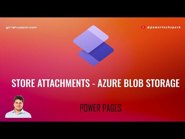 How to use Azure Blob Storage in Power Pages Form for storing file attachments?