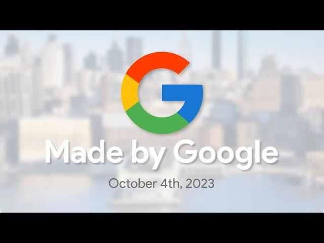 Made by Google 2023 Keynote Livestream