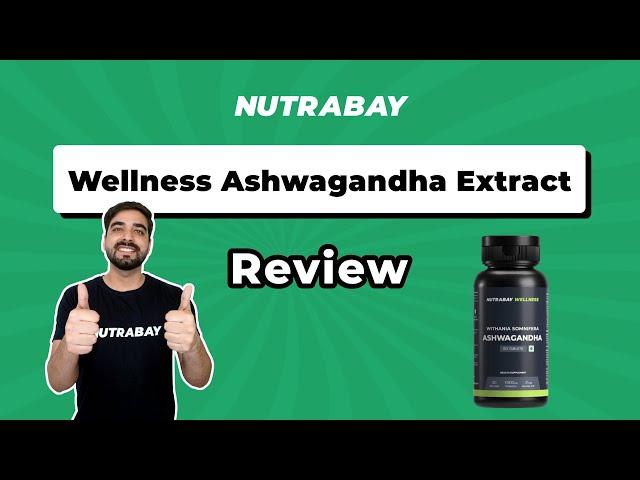 Nutrabay Wellness Ashwagandha Extract Review