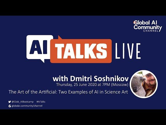 AI Talks with Dmitri Soshnikov - The Art of the Artificial: Two Examples of AI in Science Art