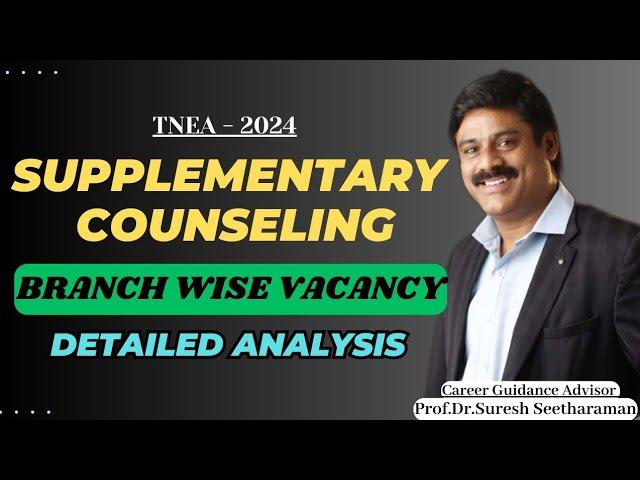 TNEA2024/Supplementary Counseling/Branch wise Vacancy/ Detailed Analysis