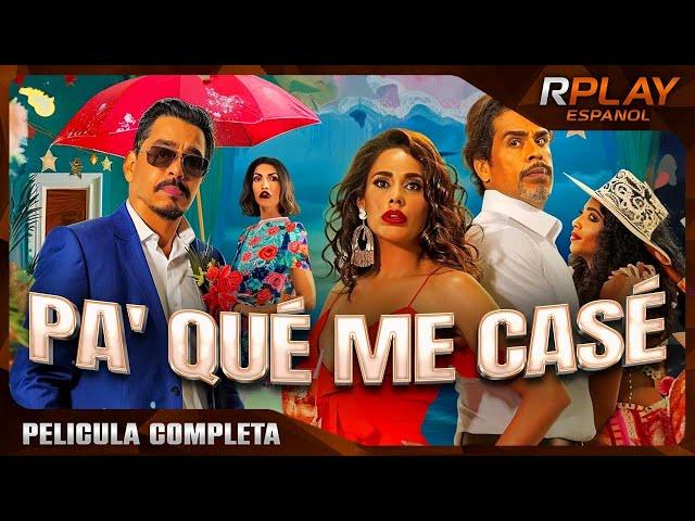 PA' QUÉ ME CASÉ | PELICULA EN HD COMPLETA EN ESPANOL LATINO | PELICULA COMEDIA