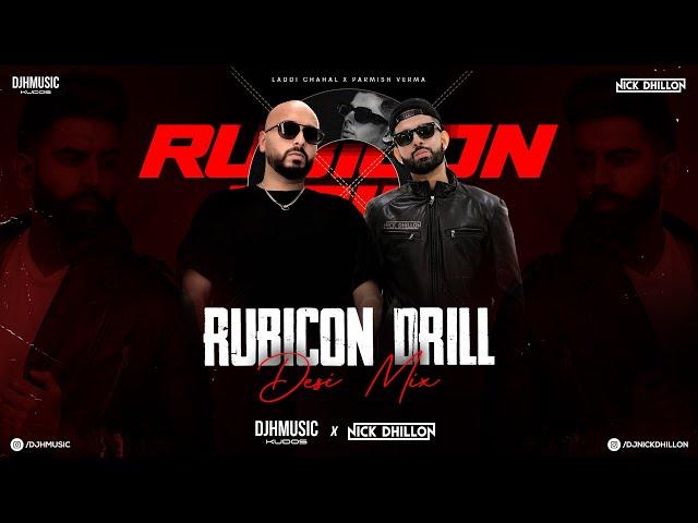 Rubicon Drill (Desi Mix): Laddi Chahal | Parmish Verma | DJ H Kudos | DJ Nick Dhillon