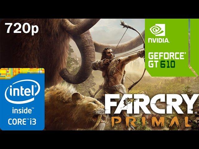 Far Cry Primal - GT 610 - i3 3220 - 8GB RAM - 720p