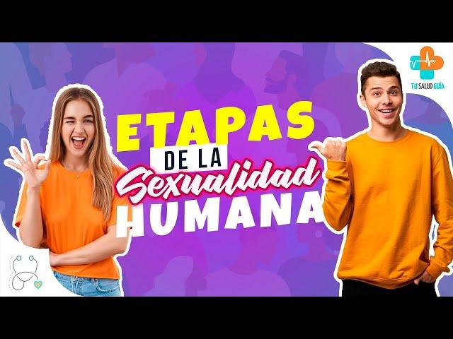 ¿Cuáles son las etapas de la SEXUALIDAD HUMANA? / Tu Salud Guía