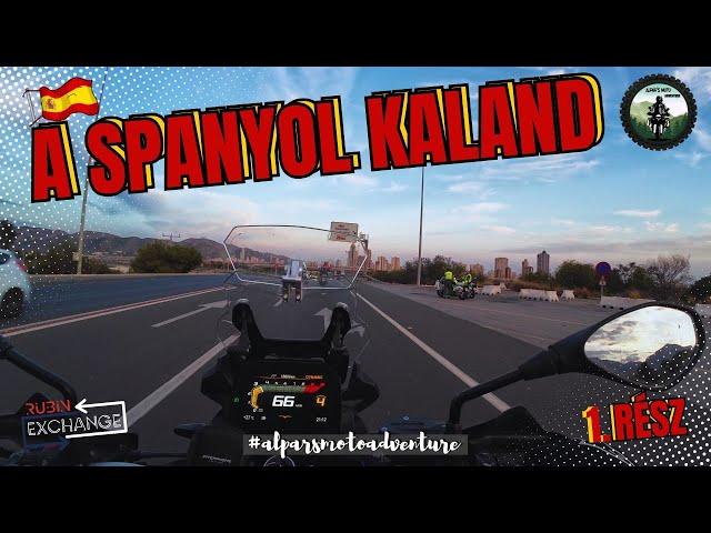 A Spanyol kaland 2024 -1. rész -Székelyudvarhely- Budapest- Alicante - Benidorm #alparsmotoadventure