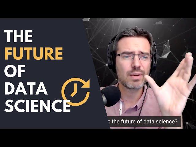 The Future Of Data Science!