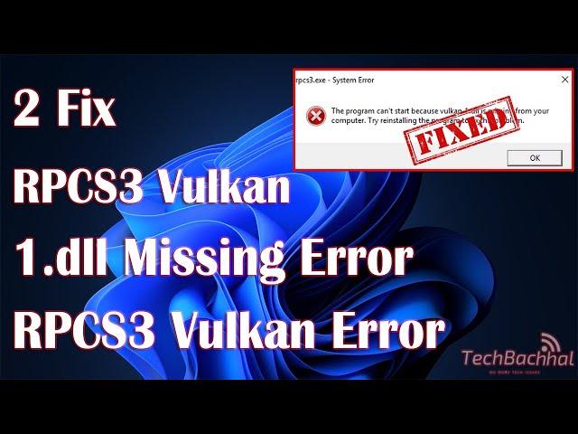 How To Fix RPCS3 Vulkan 1 dll Missing Error   RPCS3 Vulkan Error