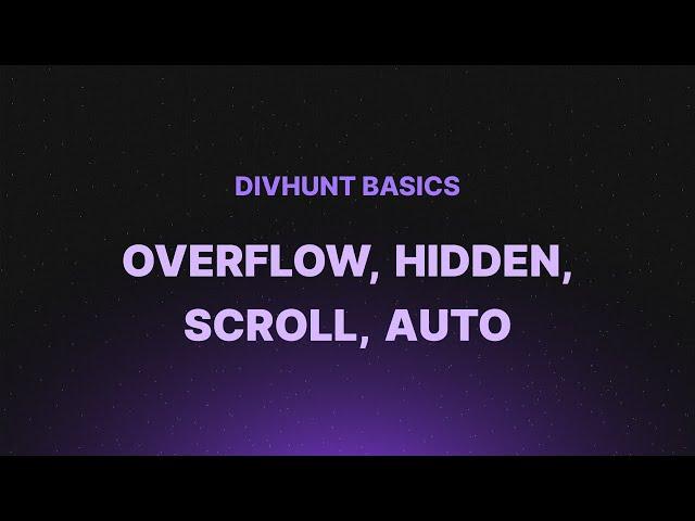 CSS Overflow Explained (visible, hidden, scroll, auto) | Divhunt Basics