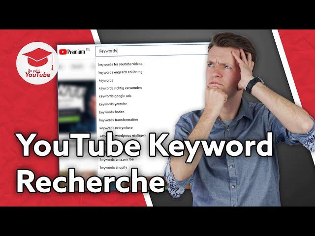 YouTube Keyword Recherche: So findest du heraus, was deine Zuschauer suchen