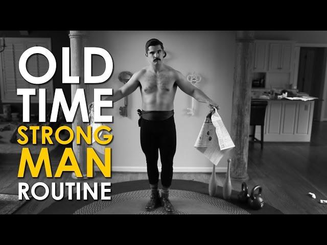 Old Time Strongman Morning Routine | The Art of Manliness