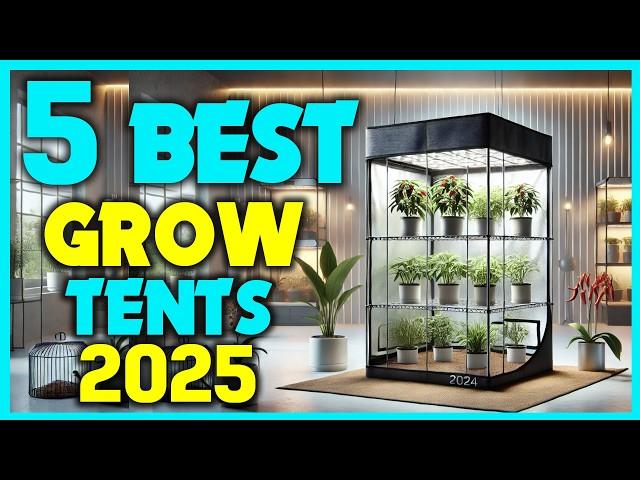 Top 5 Grow Tents Reviewed: Best Choices For 2025