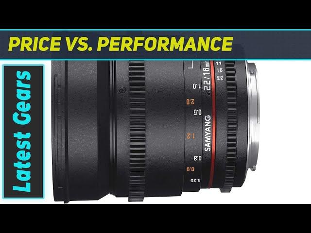 Unlock Cinematic Creativity: Samyang 16mm T2.2 VDSLR II Lens Review